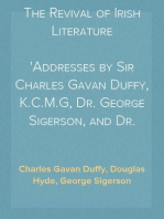 The Revival of Irish Literature
Addresses by Sir Charles Gavan Duffy, K.C.M.G, Dr. George Sigerson, and Dr. Douglas Hyde