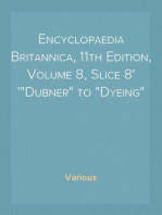 Encyclopaedia Britannica, 11th Edition, Volume 8, Slice 8
"Dubner" to "Dyeing"