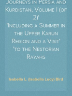 Journeys in Persia and Kurdistan, Volume I (of 2)
Including a Summer in the Upper Karun Region and a Visit
to the Nestorian Rayahs