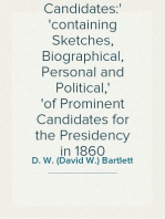 Presidential Candidates:
containing Sketches, Biographical, Personal and Political,
of Prominent Candidates for the Presidency in 1860