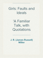 Girls: Faults and Ideals
A Familiar Talk, with Quotations from Letters