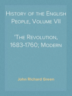 History of the English People, Volume VII
The Revolution, 1683-1760; Modern England, 1760-1767