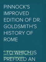 Pinnock's improved edition of Dr. Goldsmith's History of Rome
 to which is prefixed an introduction to the study of Roman history, and a great variety of valuable information added throughout the work, on the manners, institutions, and antiquities of the Romans; with numerous biographical and historical notes; and questions for examination at the end of each section.
 By Wm. C. Taylor.