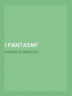 I fantasmi
Dramma in quattro atti (Taken from Roberto Bracco Teatro, Vol. VII)