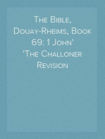 The Bible, Douay-Rheims, Book 69: 1 John
The Challoner Revision