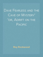 Dave Fearless and the Cave of Mystery
or, Adrift on the Pacific