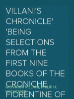 Villani's Chronicle
Being Selections from the First Nine Books of the Croniche Fiorentine of Giovanni Villani