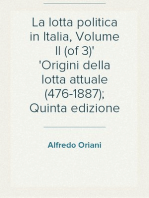 La lotta politica in Italia, Volume II (of 3)
Origini della lotta attuale (476-1887); Quinta edizione