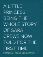 A Little Princess; being the whole story of Sara Crewe now told for the first time
