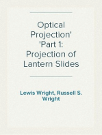 Optical Projection
Part 1: Projection of Lantern Slides