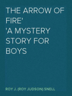 The Arrow of Fire
A Mystery Story for Boys