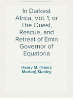 In Darkest Africa, Vol. 1; or The Quest, Rescue, and Retreat of Emin Governor of Equatoria