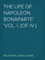 The Life of Napoleon Bonaparte
Vol. I. (of IV.)