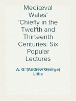 Mediæval Wales
Chiefly in the Twelfth and Thirteenth Centuries