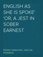 English as she is spoke
or, A jest in sober earnest