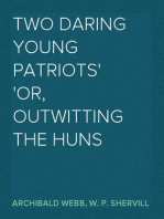 Two Daring Young Patriots
or, Outwitting the Huns
