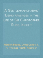 A Gentleman-at-arms
Being passages in the life of Sir Christopher Rudd, Knight