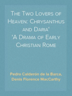 The Two Lovers of Heaven: Chrysanthus and Daria
A Drama of Early Christian Rome
