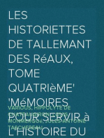 Les historiettes de Tallemant des Réaux, Tome quatrième
Mémoires pour servir à l'histoire du XVIIe siècle