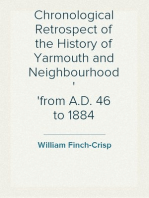 Chronological Retrospect of the History of Yarmouth and Neighbourhood
from A.D. 46 to 1884