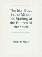 The Iron Boys in the Mines
or, Starting at the Bottom of the Shaft