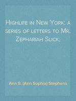 Highlife in New York: a series of letters to Mr. Zephariah Slick,