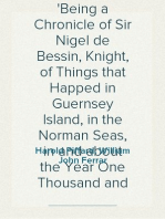 The Fall of the Grand Sarrasin
Being a Chronicle of Sir Nigel de Bessin, Knight, of Things that Happed in Guernsey Island, in the Norman Seas, in and about the Year One Thousand and Fifty-Seven