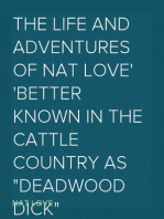 The Life and Adventures of Nat Love
Better Known in the Cattle Country as "Deadwood Dick"