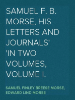 Samuel F. B. Morse, His Letters and Journals
In Two Volumes, Volume I.