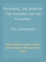 Pausanias, the Spartan; The Haunted and the Haunters
An Unfinished Historical Romance