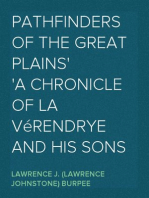 Pathfinders of the Great Plains
A Chronicle of La Vérendrye and his Sons