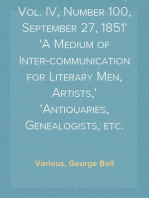 Notes and Queries, Vol. IV, Number 100, September 27, 1851
A Medium of Inter-communication for Literary Men, Artists,
Antiquaries, Genealogists, etc.
