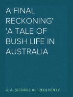 A Final Reckoning
A Tale of Bush Life in Australia