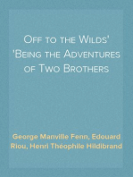 Off to the Wilds
Being the Adventures of Two Brothers