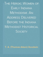 The Heroic Women of Early Indiana Methodism: An Address Delivered Before the Indiana Methodist Historical Society