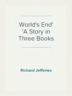 World's End
A Story in Three Books