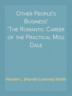 Other People's Business
The Romantic Career of the Practical Miss Dale