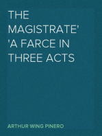 The Magistrate
A Farce in Three Acts