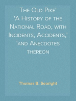 The Old Pike
A History of the National Road, with Incidents, Accidents,
and Anecdotes thereon