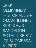 Erkki Ollikainen
Historiallis-romantillinen kertomus Sandels'in sotaliikkeistä Itä-Suomessa v. 1808