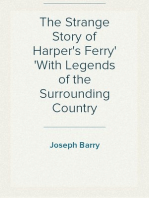 The Strange Story of Harper's Ferry
With Legends of the Surrounding Country