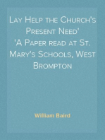 Lay Help the Church's Present Need
A Paper read at St. Mary's Schools, West Brompton