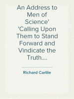 An Address to Men of Science
Calling Upon Them to Stand Forward and Vindicate the Truth....