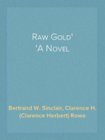 Raw Gold
A Novel