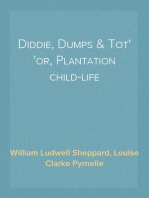 Diddie, Dumps & Tot
or, Plantation child-life