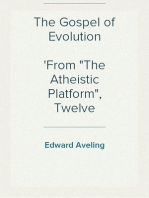 The Gospel of Evolution
From "The Atheistic Platform", Twelve Lectures