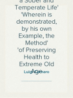 Discourses on a Sober and Temperate Life
Wherein is demonstrated, by his own Example, the Method
of Preserving Health to Extreme Old Age