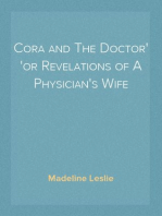 Cora and The Doctor
or Revelations of A Physician's Wife