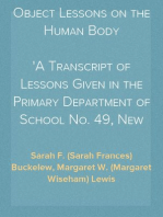 Object Lessons on the Human Body
A Transcript of Lessons Given in the Primary Department of School No. 49, New York City