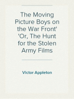 The Moving Picture Boys on the War Front
Or, The Hunt for the Stolen Army Films